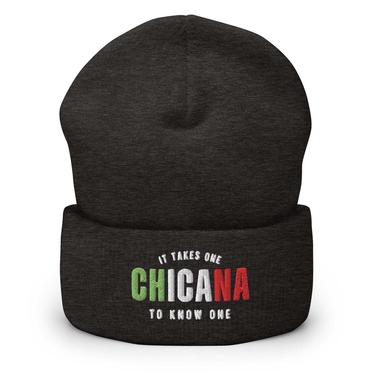 CHICANA It Takes One To Know One™ Cuffed Beanie