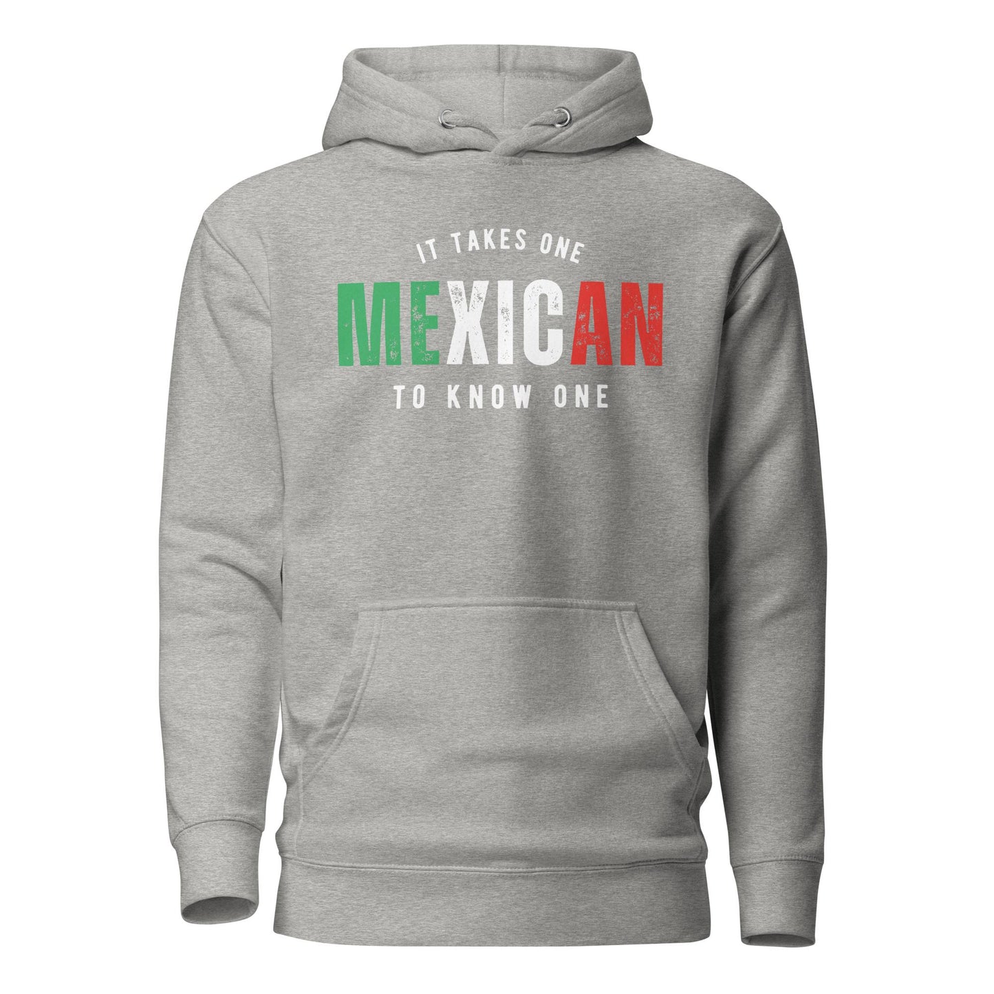 MEXICAN It Takes One To Know One™ Unisex Hoodie