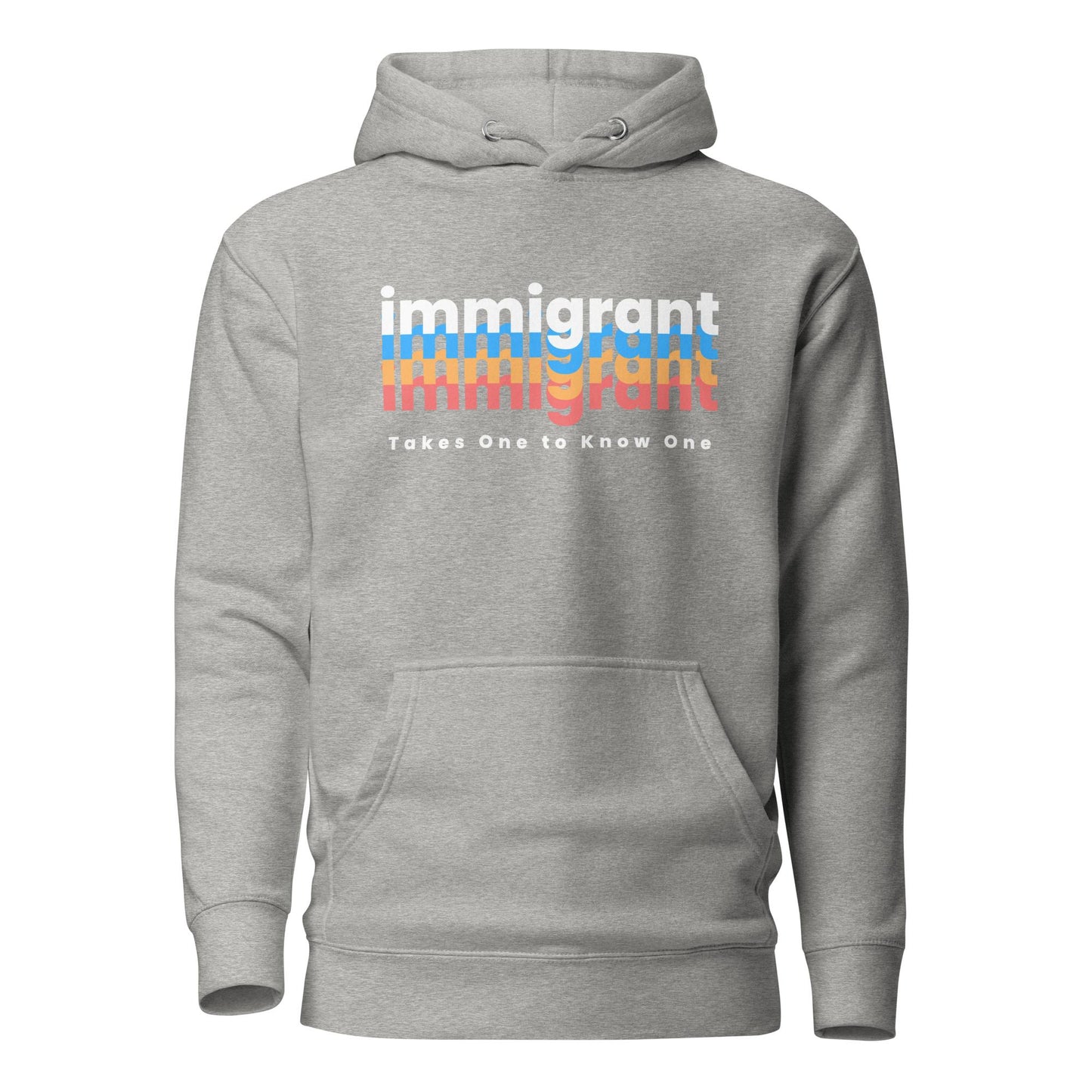 IMMIGRANT Takes One to Know One™ Unisex hoodie