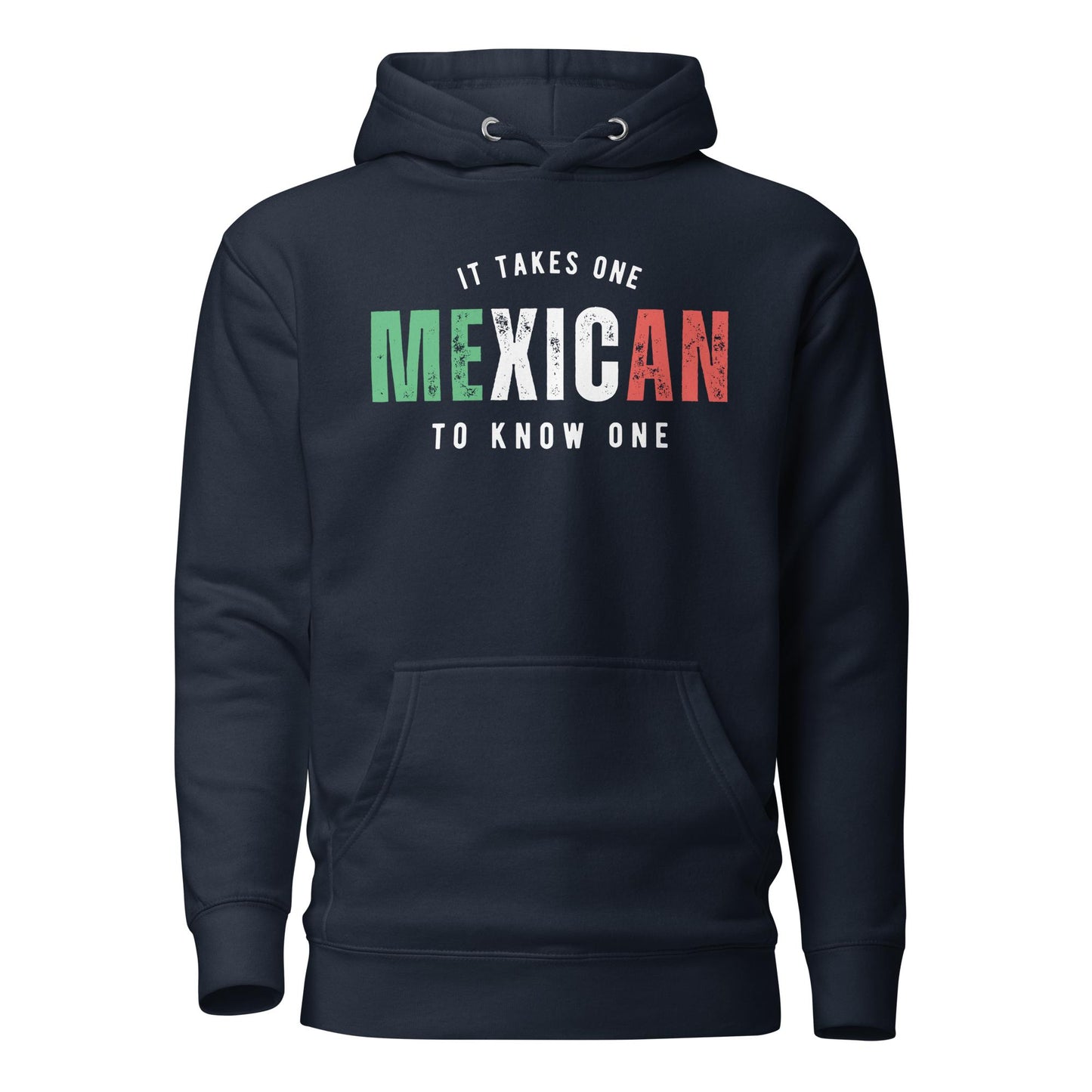 MEXICAN It Takes One To Know One™ Unisex Hoodie