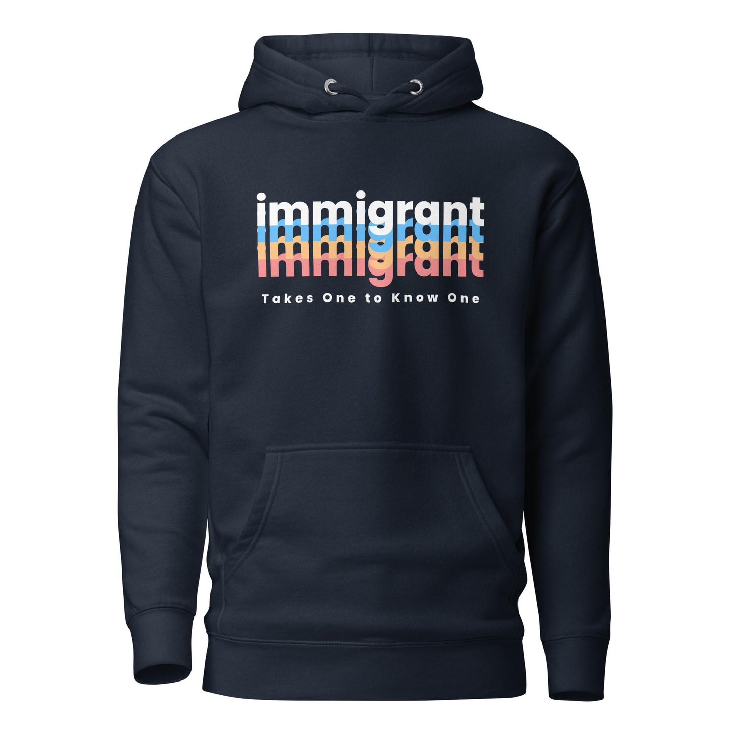 IMMIGRANT Takes One to Know One™ Unisex hoodie