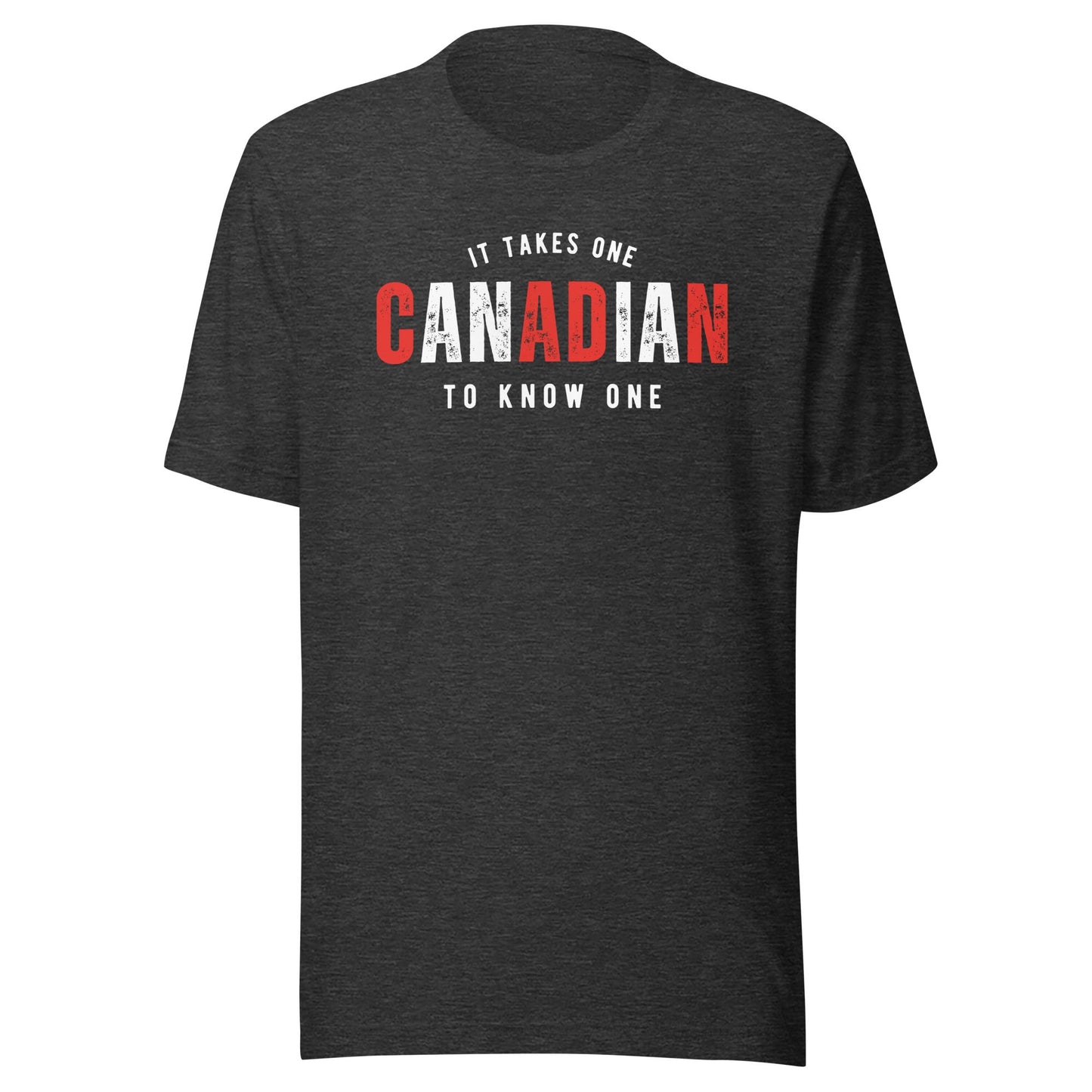 CANADIAN It Takes One To Know One™ Unisex t-shirt