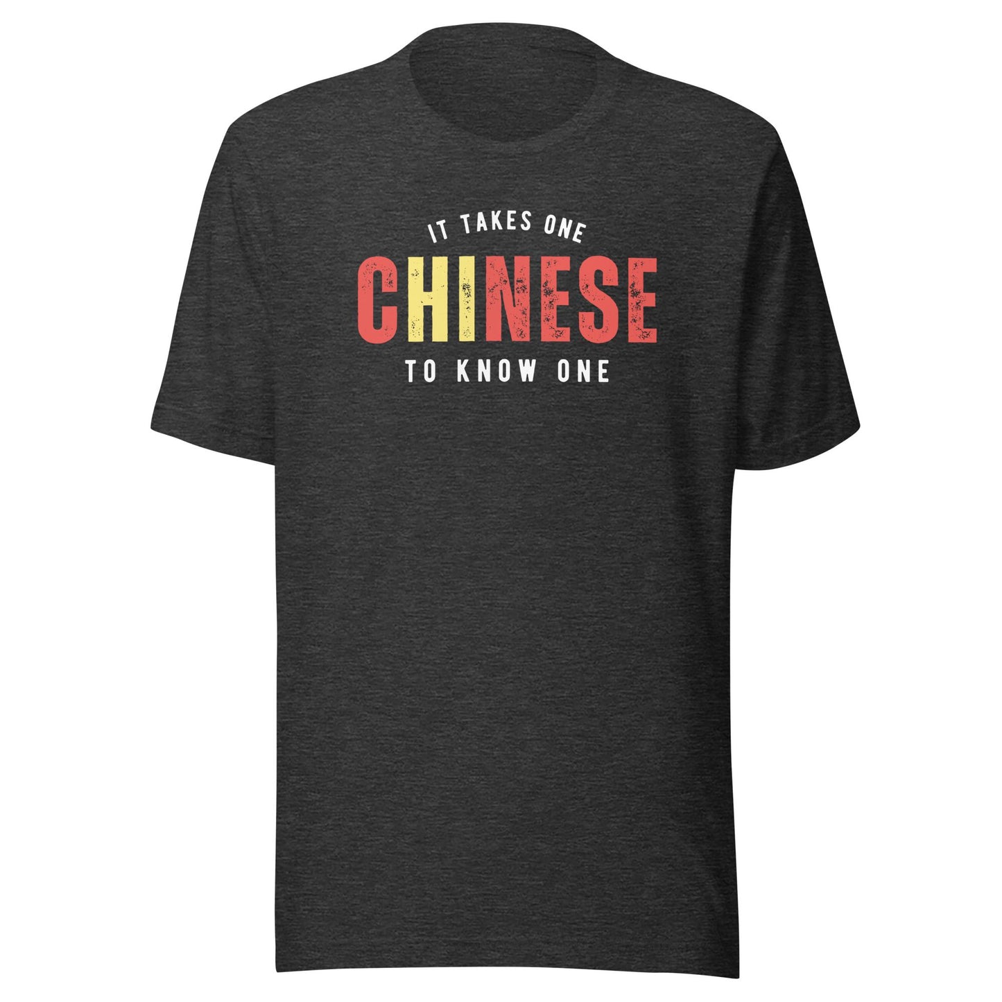 CHINESE It Takes One To Know One™ Unisex t-shirt