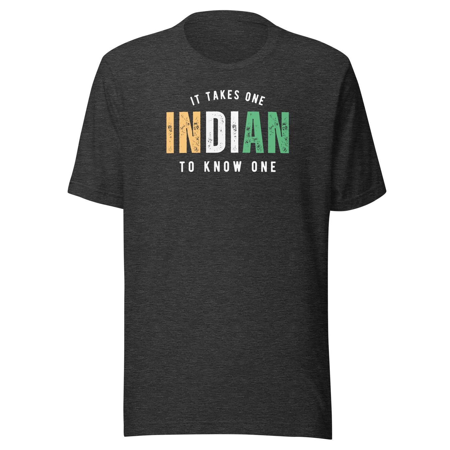 INDIAN It Takes One To Know One™ Unisex t-shirt