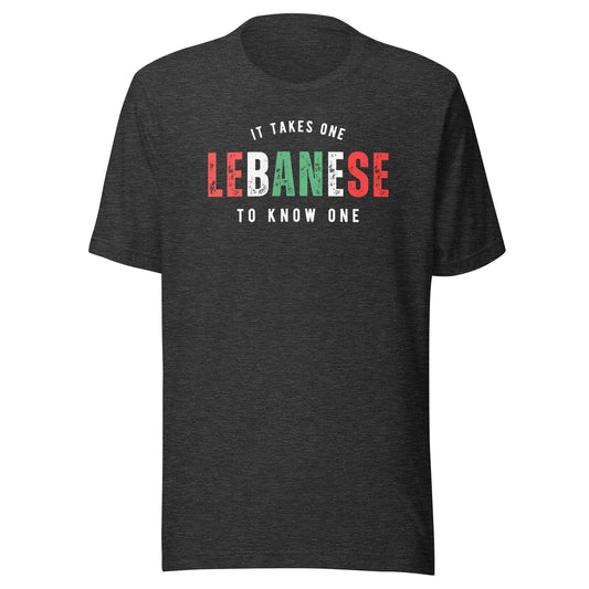 LEBANESE It Takes One To Know One™ Unisex t-shirt