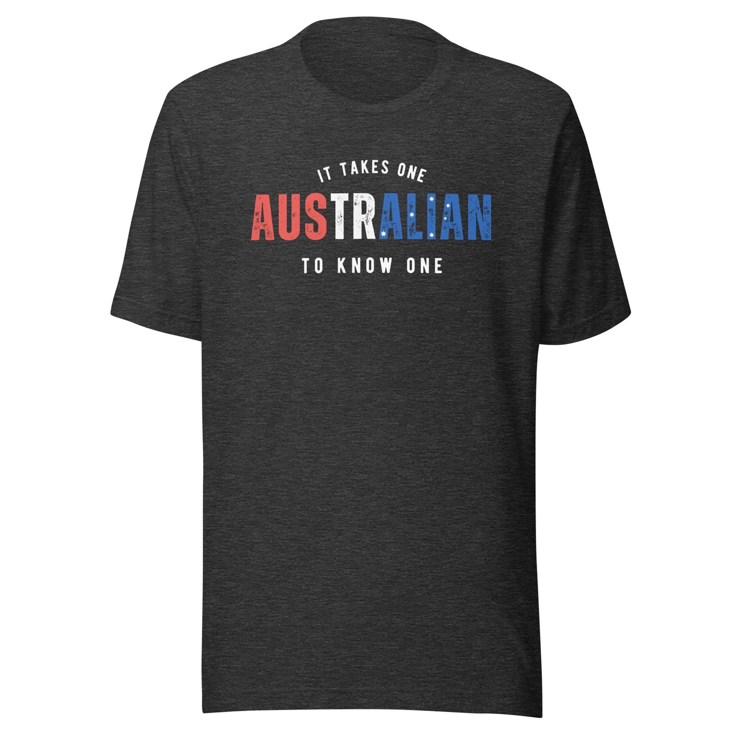 AUSTRALIAN It Takes One To Know One™ Unisex t-shirt