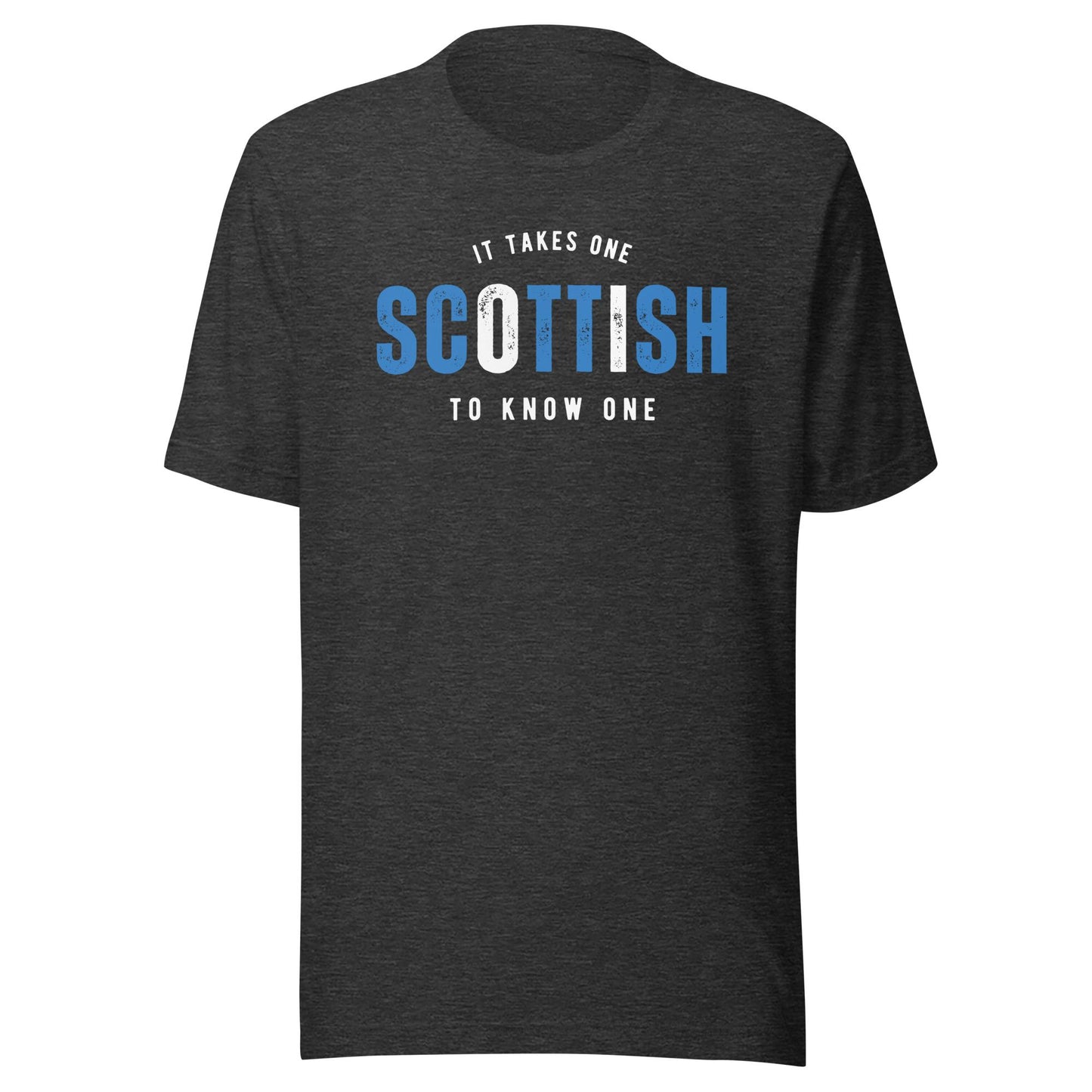 SCOTTISH It Takes One To Know One™ Unisex t-shirt