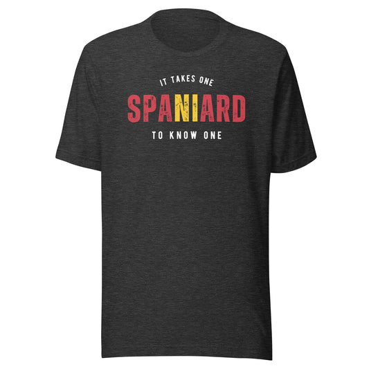 SPANIARD It Takes One To Know One™ Unisex t-shirt