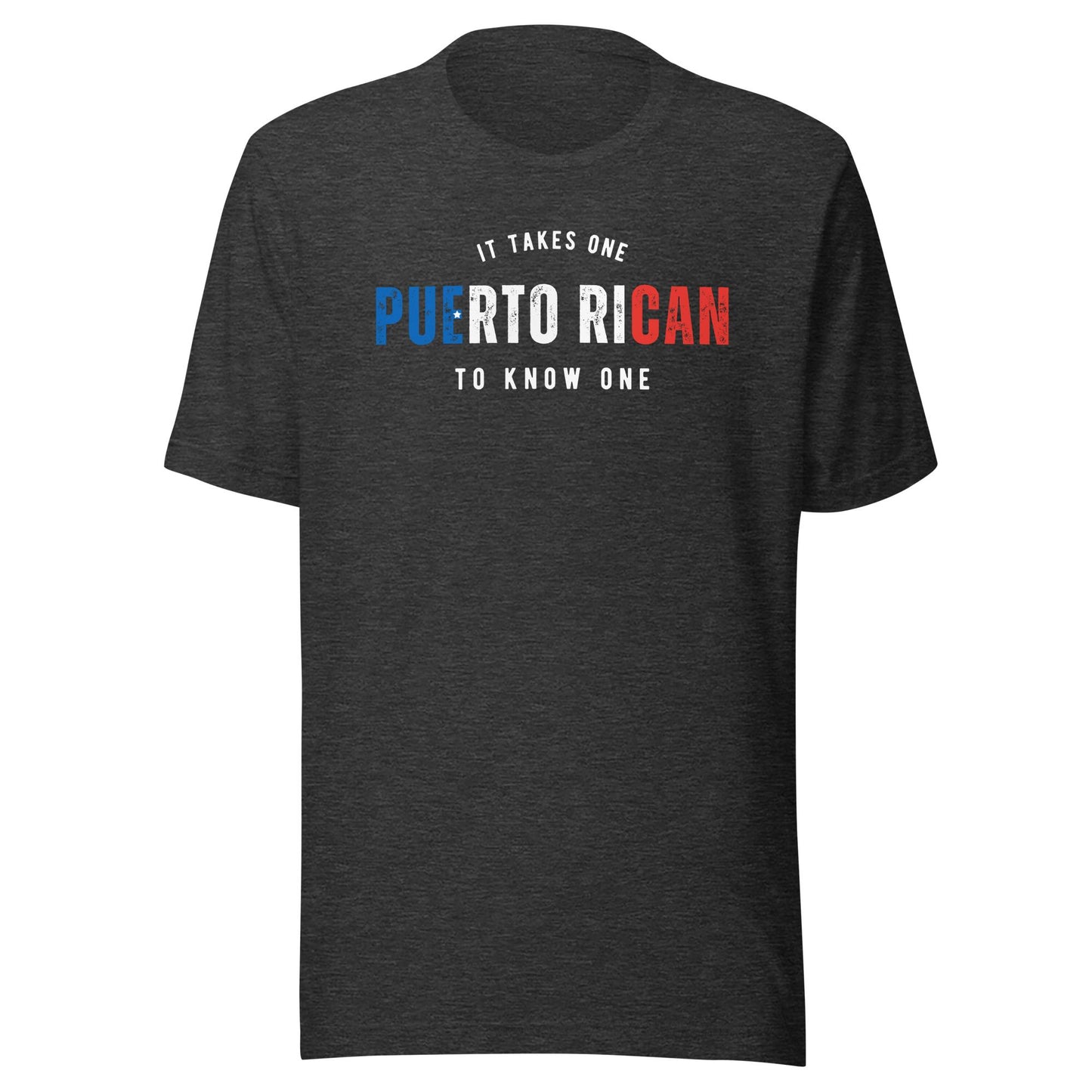 PUERTO RICAN It Takes One To Know One™ Unisex t-shirt